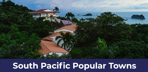 Browse Costa Rica Real Estate in the SouthPacific​​ by Towns - Costa Rica Retirement Vacation Properties